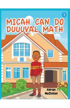 Coperta cărții 'Micah Can Do Duuuval Math - Adrian Mcclinton'