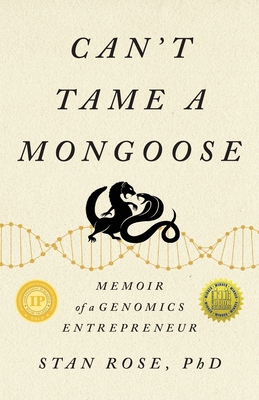 Coperta cărții 'Can't Tame a Mongoose: Memoir of a Genomics Entrepreneur - Stan Rose'