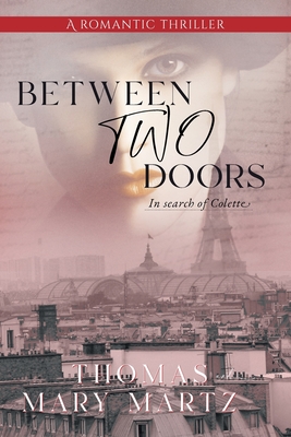 Coperta cărții 'Between Two Doors, In Search of Colette - Thomas A. Martz'