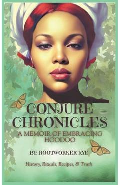 Coperta cărții 'Conjure Chronicles - Rootworker Kye'