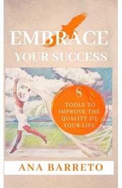Coperta cărții 'Embrace Your Success - Ana Barreto'