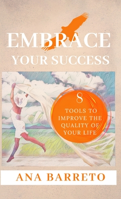 Coperta cărții 'Embrace Your Success - Ana Barreto'