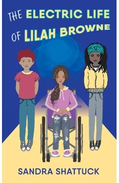 Coperta cărții 'The Electric Life of Lilah Browne - Sandra Shattuck'