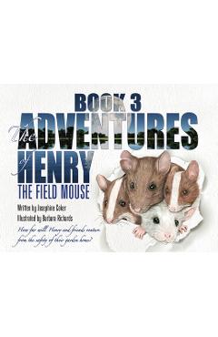 Coperta cărții 'The Adventures of Henry the Field Mouse- Book Three - Josephine Coker'