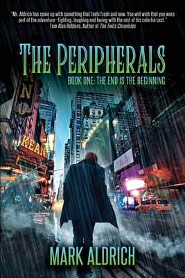 Coperta cărții 'The Peripherals: Book One: The End is the Beginning - Mark Aldrich'