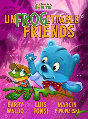 UnFROGettable Friends - Barry Waldo