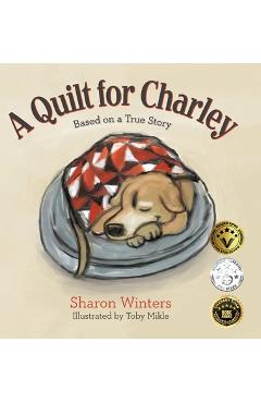 Coperta cărții 'A Quilt for Charley: Based on a True Story - Sharon Winters'