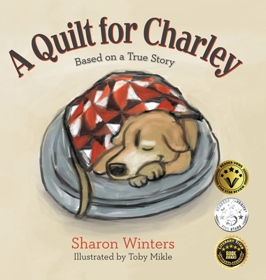 A Quilt for Charley: Based on a True Story - Sharon Winters