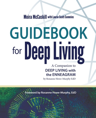 Guidebook for Deep Living: A Companion to Deep Living with the Enneagram - Moira Mccaskill