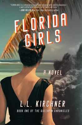 Florida Girls, A Novel - L. L. Kirchner