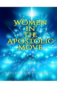 Coperta cărții 'Women in the Apostolic Move - Rochella O'quinn'