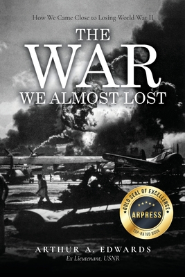 The War We Almost Lost - Arthur A. Edwards