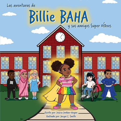 Coperta cărții 'Las aventuras de Billie BAHA y sus amigos Super OÍDoes - Jessica Jordan-hogan'
