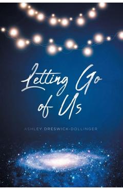 Coperta cărții 'Letting Go of Us - Ashley Dreswick-dollinger'