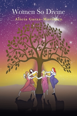 Women So Divine - Alicia Garza-martinez