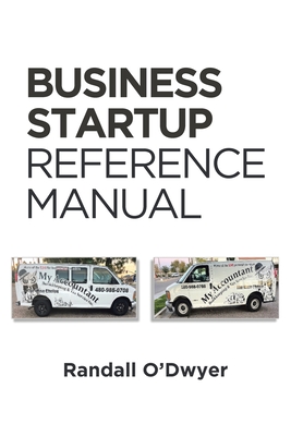 Business Startup: Reference Manual - Randall O'dwyer