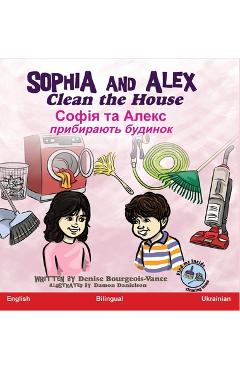Coperta cărții 'Sophia and Alex Clean the House: Софія та Алекс Допо&# - Denise R. Bourgeois-vance'