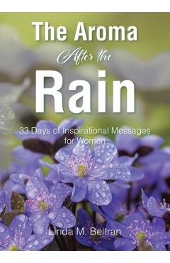 Coperta cărții 'The Aroma After the Rain: 33 Days of Inspirational Messages for Women - Linda M. Beltran'