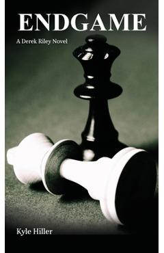 Coperta cărții 'End Game: A Derek Riley Novel - Kyle Hiller'