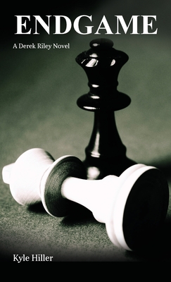 End Game: A Derek Riley Novel - Kyle Hiller