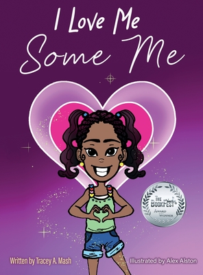 I Love Me Some Me - Tracey A. Mash