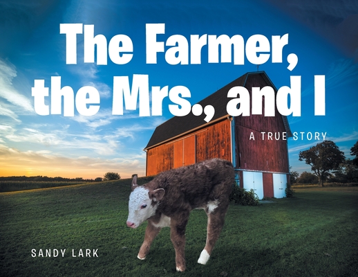 The Farmer, the Mrs., and I - Sandy Lark