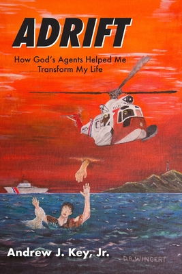 Adrift: How God's Agents Helped Me Transform My Life - Andrew J. Key