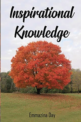 Coperta cărții 'Inspirational Knowledge - Emmazina Day'