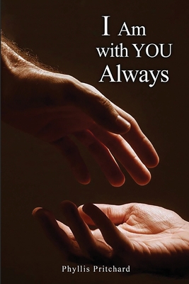 I Am With You Always - Phyllis Pritchard