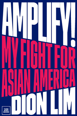 Coperta cărții 'Amplify!: My Fight for Asian America - Dion Lim'