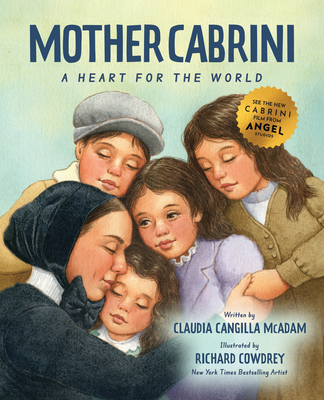 Mother Cabrini: A Heart for the World - Claudia Mcadam
