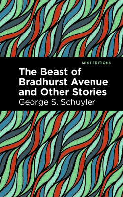 The Beast of Bradhurst Avenue and Other Stories - George S. Schuyler