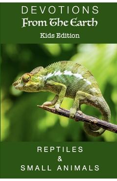 Coperta cărții 'Devotions From The Earth Kids Edition - Reptiles & Small Animals - Linda S. Carter'