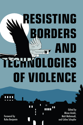 Resisting Borders and Technologies of Violence - Mizue Aizeki