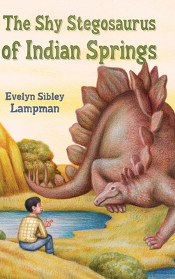 The Shy Stegosaurus of Indian Springs - Evelyn Sibley Lampman