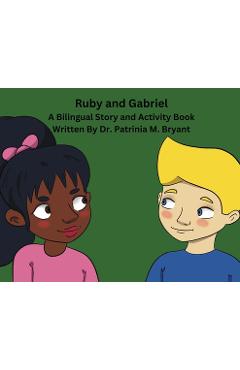 Poza produsului Ruby and Gabriel: A Bilingual Story and Activity Book - Dr Patrinia M Bryant