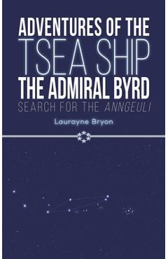 Coperta cărții 'Adventures of the TSEA Ship the Admiral Byrd - Laurayne Bryon'