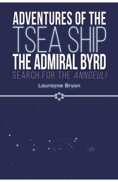 Coperta cărții 'Adventures of the TSEA Ship the Admiral Byrd - Laurayne Bryon'