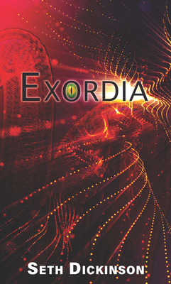 Exordia - Seth Dickinson