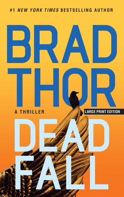 Dead Fall: A Thriller - Brad Thor