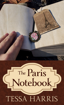 The Paris Notebook - Tessa Harris