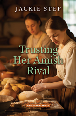 Trusting Her Amish Rival - Jackie Stef