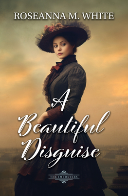 A Beautiful Disguise - Roseanna M. White