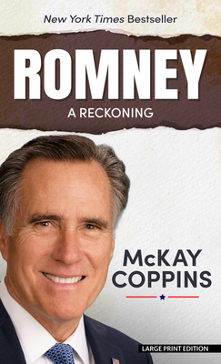 Romney: A Reckoning - Mckay Coppins