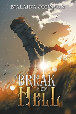 A Break From Hell - Malaika Johnson