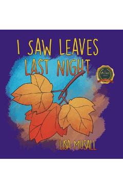 Poza produsului I Saw Leaves Last Night - Lisa Musall