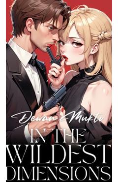 Coperta cărții 'In The Wildest Dimensions: Volume 01 - Dewan Mukto'