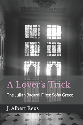 A Lover's Trick: The Case of Sofia Greco - J. Albert Reus