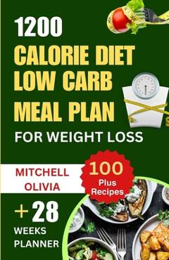 Coperta cărții '1200 Calorie Diet Low Carb Meal Plan for Weight Loss: Lose weight with High Protein and Low Carb Recipes of Healthy1200'