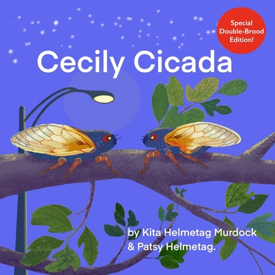 Cecily Cicada: Special Double Brood Edition - Patsy Helmetag